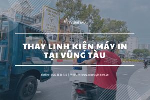 Thay Linh Kiện Máy in Chất Lượng Cao Tại Vũng Tàu