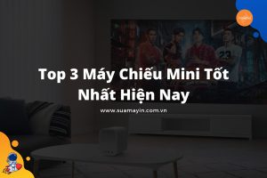 Máy chiếu mini tốt nhất hiện nay
