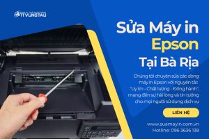 Địa Chỉ Sửa Máy In Epson Tại Bà Rịa Giá Rẻ Chuyên Nghiệp
